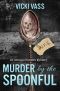 [Antique Hunters Mystery 01] • Murder by the Spoonful